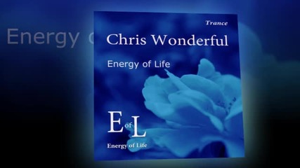Chris Wonderful - Energy Of Life Original (muzofon.com)