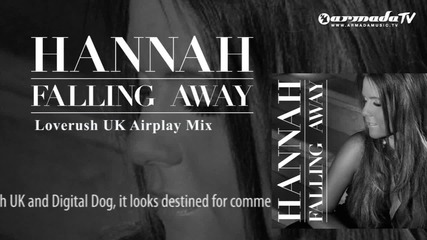 Hannah - Falling Away (loverush Uk Airplay Mix)
