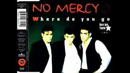 Where do you Go (manumission mix) No Mercy