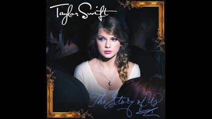 Taylor Swift - The Story Of Us 