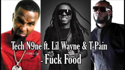 Tech N9ne – Fuck Food f. Lil’ Wayne & T-pain