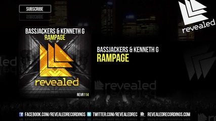 Bassjackers & Kenneth G - Rampage ( Original Mix )