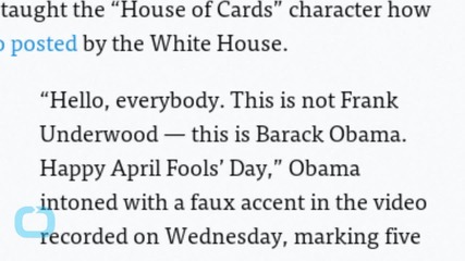 Obama's April Fools' Day Joke: He Taught Frank Underwood