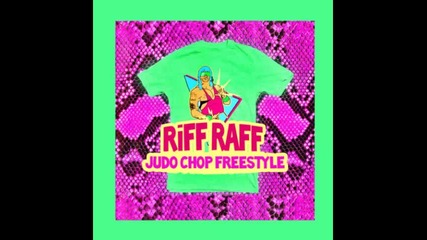 *2015* Riff Raff - Judo Chop
