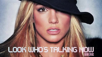 Много яка! Britney Spears - Look Who's Talking Now