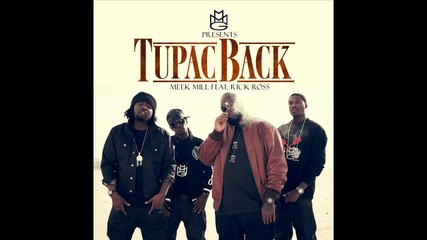 Meek Mill ft. Rick Ross - Tupac Back