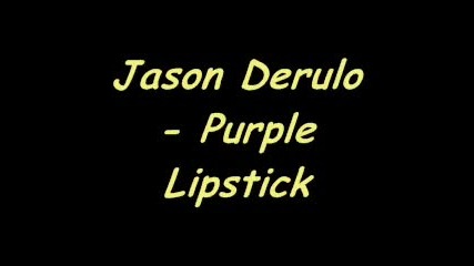 Jason Derulo - Purple Lipstick 
