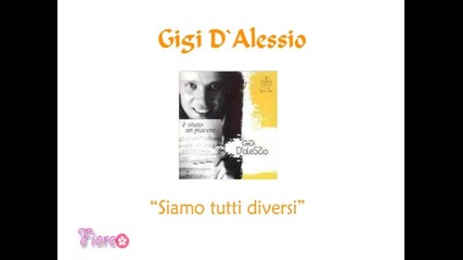 Gigi D`alessio - Siamo tutti diversi 