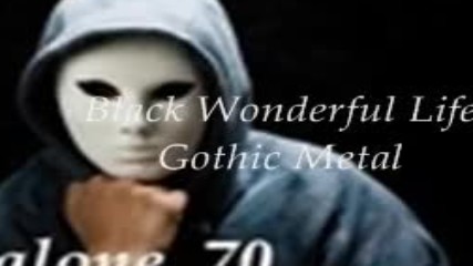 Black - Wonderful Life Gothic Metal இڿڰۣ--(превод)