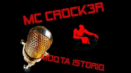 Mc Crock3r - Моята История