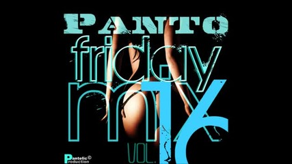 Friday Mix Vol.16 mixed by Panto