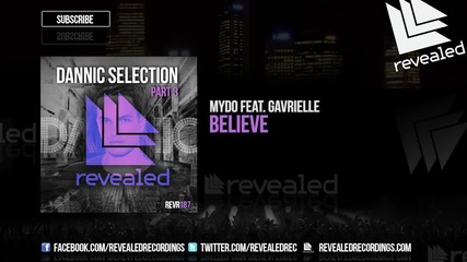 Mydo feat. Gavrielle – Believe [ Dannic Selection Part 3 - 3/4 ]