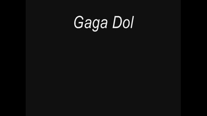 Gaga Dolar - Sta je tebi kceri moja