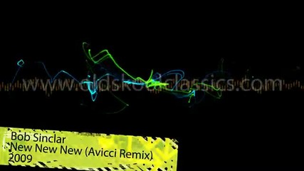 Bob Sinclar - New New New Avicci Remix