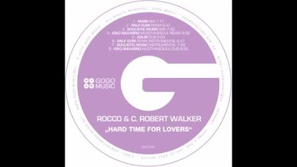 Rocco & C. Robert Walker - Hard Time for Lovers (main Mix)