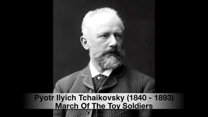 Tchaikovsky - March Of The Toy Soldiers