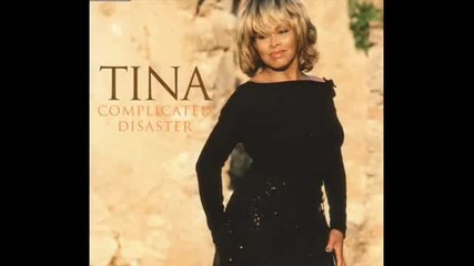 Tina Turner - Complicated Disaster ( Превод )