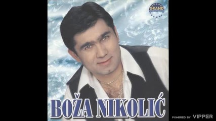 Boza Nikolic - Sto me pitas majko - (Audio 2000)