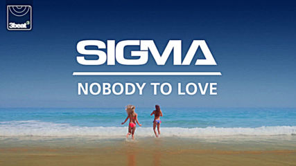 Nobody To Love Sigmas Future Jungle Mix