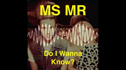 Ms Mr - Do I Wanna Know (arctic Monkeys Cover)