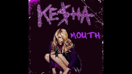 Kesha - Mouth 