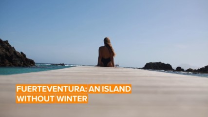 Not a fan of winter? Escape to the beautiful island of Fuerteventura