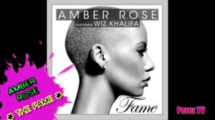 Amber Rose - Feat. Wiz Khalifa Fame