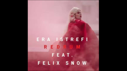 *2017* Era Istrefi ft. Felix Snow - Redrum