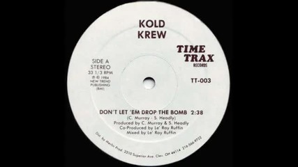 Kold Crew - don't Let'em Drop The Bomb (time Trax Records 1984)