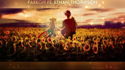 【 Electronic 】 Fareoh ft. Ethan Thompson - Fight For You