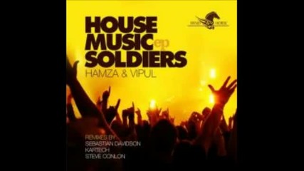 Hamza, Vipul - House Music Soldiers (original Mix)