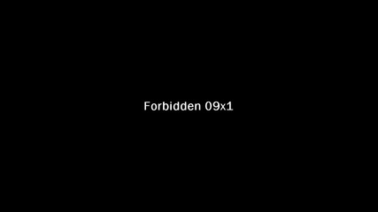 Forbidden 09x1