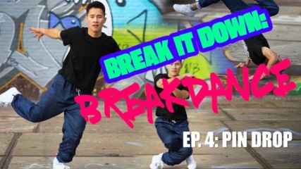 Breakdance 101: The Pin Drop