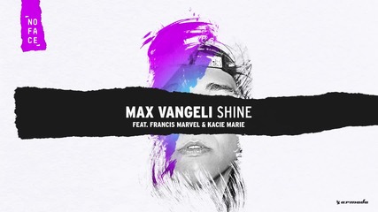 Max Vangeli feat Francis Marvel & Kacie Marie - Shine (extended Mix)