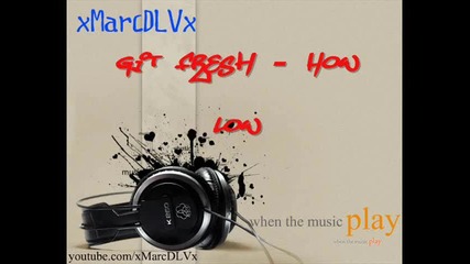 Git Fresh feat Flo Rida - How Low