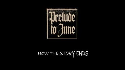 Prelude to June - How the story ends