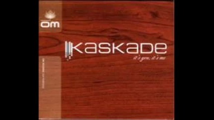 Kaskade - It's You It's Me