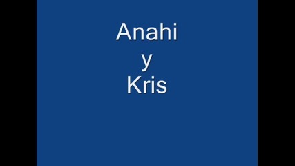 Anahi y Kris - tras de mi