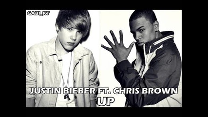 Justin Bieber ft. Chris Brown - Up / Never Say Never ( The Remixes ) 