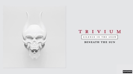 Trivium - Beneath The Sun (audio) New Album