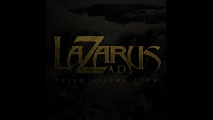 Lazarus A.d. - Beneath the Waves of Hatred (black Rivers Flow - 2011) 