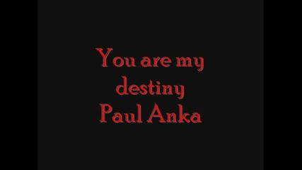You are my destiny - Paul Anka - lyrics