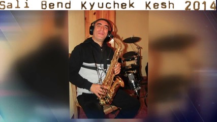 sali band 2014 - kesh kyuchek