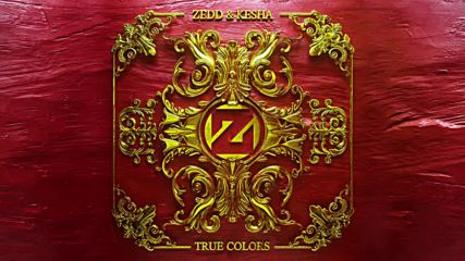 2о16! Zedd ft. Kesha - True Colors ( Аудио )