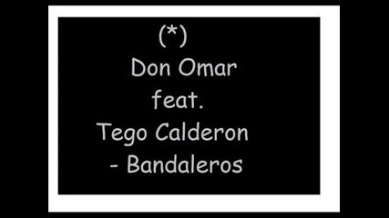 Don Omar ft. Tego Calderon - Bandaleros