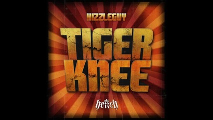 Hizzleguy - Tiger Knee