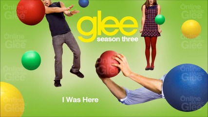 I Was Here - Glee [hd Full Studio](превод)