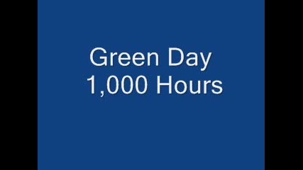 Green Day 1, 000 Hours