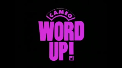 Cameo_-_word_up