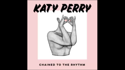 *2017* Katy Perry ft. Skip Marley - Chained To The Rhythm
